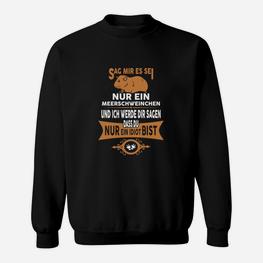 Lustiges Meerschweinchen Spruch Sweatshirt Nur ein Idiot - Seseable