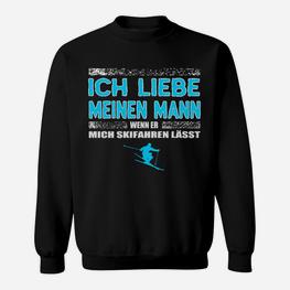 Lustiges Skifahrer Sweatshirt Ich liebe meinen Mann beim Skifahren - Seseable