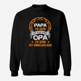 Papa & Opa Ehre Sweatshirt, Unbezahlbare Opa-Würdigung, Vatertag - Seseable