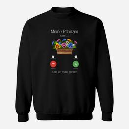 Schwarzes Sweatshirt für Gartenliebhaber - Meine Pflanzen rufen, Lustiges Motiv - Seseable