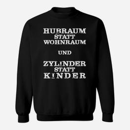 Schwarzes Sweatshirt Hubraum statt Wohnraum, Zylinder statt Kinder - Seseable