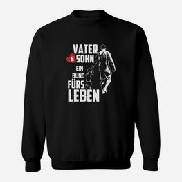 Vater Und Sohn Ein Bund Fürs Leben Sweatshirt - Seseable