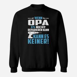 Wenn Opa Es Nicht Reparieren Kann Sweatshirt - Seseable