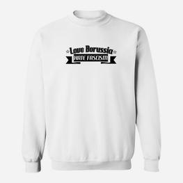 Liebe Borussia Hass Faschismus Sweatshirt - Seseable