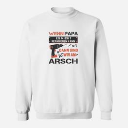 Wenn Papa Es Nicht Reparieren Kann Sweatshirt - Seseable