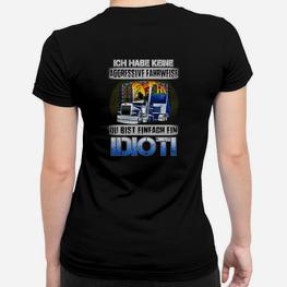 Du Bist Einfach Ein Idiot Frauen T-Shirt - Seseable