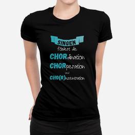 Chor-Themen Frauen Tshirt Schwarz, Lustiges Wortspiel für Sänger - Seseable