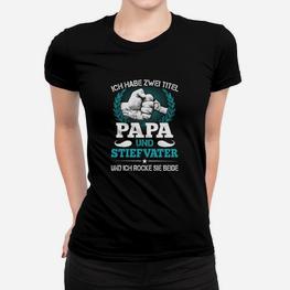 Ich Habe Zwei Titel Papa Und Stiefvater Frauen T-Shirt - Seseable