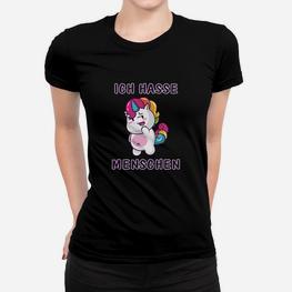 Ich Hassese Menschen Einhorn Frauen T-Shirt - Seseable