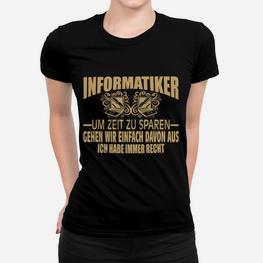 Informatiker Humor Frauen Tshirt, Witziger Spruch: Immer Recht - Seseable