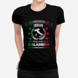 Keine Therapie Nur Kalabrien Frauen Tshirt, Lustiges Urlaubs-Design - Seseable