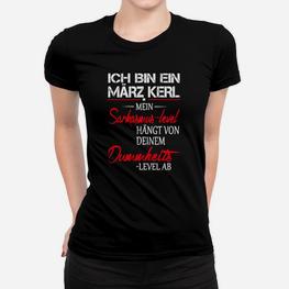 Lustiges März Geburtstags-Frauen Tshirt März Kerl mit hohem Sarkasmus-Level - Seseable