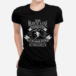 Ski-Enthusiasten Schwarzes Frauen Tshirt Therapie? Nur Skifahren! - Seseable