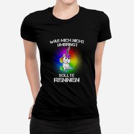 Umbringt Sollte Rennen Einhorn Frauen T-Shirt - Seseable