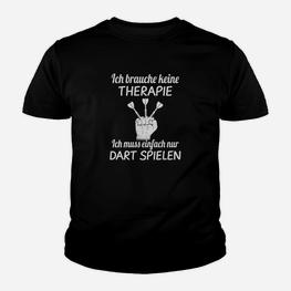 Dartspieler Therapie Lustiges Kinder Tshirt, Ich muss nur Dart spielen - Seseable