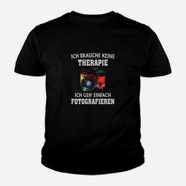 Fotografie-Themen Kinder Tshirt Ich brauche keine Therapie, nur Fotografieren - Seseable
