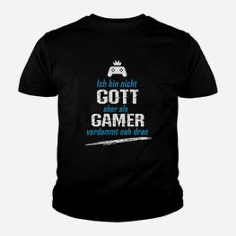 Gamer Kinder Tshirt Schwarz Nicht Gott aber nah dran - Gaming Bekleidung - Seseable