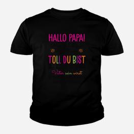 Hallo Papa! Toll Du Bist Kinder Tshirt, Vatertags Überraschung - Seseable