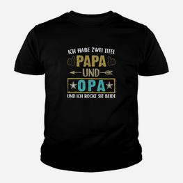 Ich Habe Zwei Titel Papa Und Opa Kinder T-Shirt - Seseable