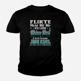 Lustiges Damen Kinder Tshirt Flirte nicht mit mir, Juni Freund - Seseable