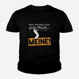 Mein Nachbar Hört Gute Musik Trompete Kinder T-Shirt - Seseable