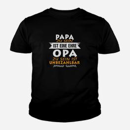Papa Zu Sein Ist Eine Ehre Opa Zu Sein Ist Unbezahlbar Kinder T-Shirt - Seseable