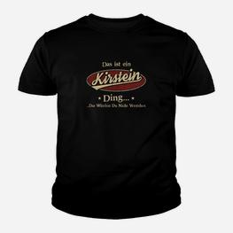 Schwarzes Kinder Tshirt Das ist ein Kirstein Ding, Lustige Spruchmode - Seseable