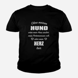 Schwarzes Kinder Tshirt mit Spruch für Hundeliebhaber Ohne Hund, leeres Herz - Seseable