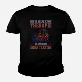 Traktor Fahrer Kinder Tshirt Lustiger Spruch: Keine Therapie, Nur Traktor Fahren - Seseable