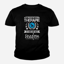 Usedom Therapie Lustiges Kinder Tshirt - Keine Therapie, nur Usedom Nötig - Seseable