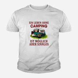 Lustiges Camping-Motiv Kinder Tshirt - Ein Leben ohne Camping sinnlos - Seseable