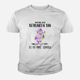 Lustiges Einhorn Kinder Tshirt Wenn ich betrunken bin, Deine Schuld, Spaßiges Party-Outfit - Seseable