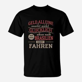 Geld Macht Nicht Glücklich Brasilien T-Shirt - Seseable