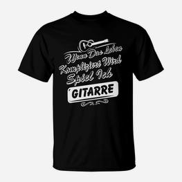 Gitarrenspieler T-Shirt Leben Kompliziert, Spiel Gitarre, Musikfreunde Tee - Seseable