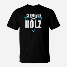 Ich Und Mein Holz Förster Wald T-Shirt - Seseable