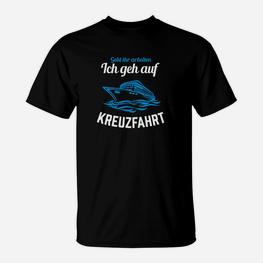 Kreuzfahrt-Enthusiasten T-Shirt Schwarz Scheiß auf Arbeit, auf zur Kreuzfahrt - Seseable