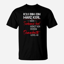 Lustiges März Geburtstags-T-Shirt März Kerl mit hohem Sarkasmus-Level - Seseable