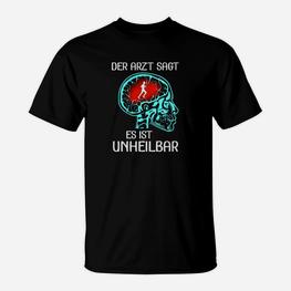 Lustiges T-Shirt Arzt sagt unheilbar für Musikliebhaber - Seseable