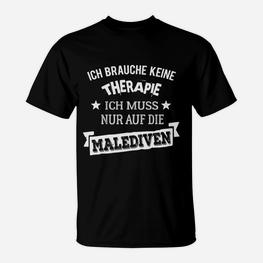 Lustiges T-Shirt Ich brauche keine Therapie – Malediven Reise - Seseable