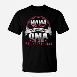 Mama Zu Sein Ist Eine Ehre Oma Zu Sein Ist Oma T-Shirt - Seseable