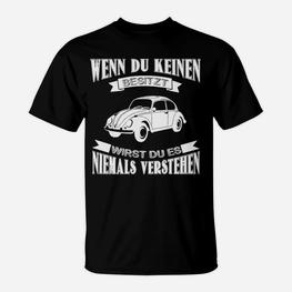 Oldtimer T-Shirt Wenn du keinen [Oldtimer-Modell] besitzt, ..., Schwarz - Seseable