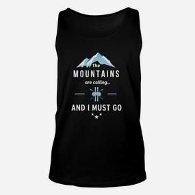Bergabenteuer Unisex TankTop The Mountains are Calling and I Must Go in Schwarz - Seseable De