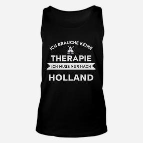 Holland-Therapie Lustiges Unisex TankTop Keine Therapie, nur Holland nötig - Seseable De