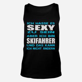 Lustiges Skifahrer Unisex TankTop Sexy zu sein ist hart, doch ich bin Skifahrer - Herren, Schwarz - Seseable De