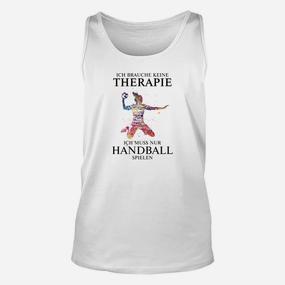 Ich Brauche Keine Therapie Handball TankTop - Seseable De