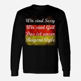 Bayern Style Langarmshirts - Wir sind Sexy, Wir sind Geil Motiv - Seseable De