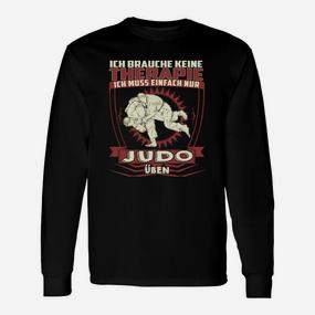 Judo Motiv Langarmshirts Schwarz - Ich brauche keine Therapie, nur Judo - Seseable De