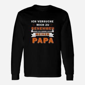 Lustiges Vatertags-Langarmshirts: Ich komme nach meinem Papa Spruch - Seseable De