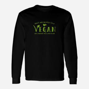 Veganes Botschaft Langarmshirts - Warum ich Veganer bin - Seseable De