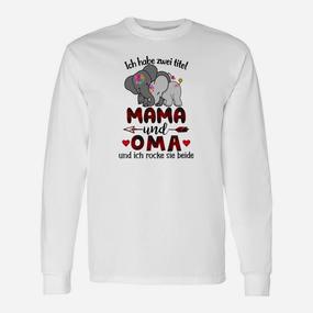 Ich Habe Zwei Titel Mama Und Oma Langarmshirts - Seseable De